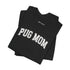 Pug Mom Shirt - Pug T- Shirt for Women