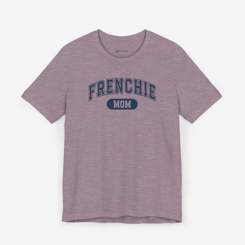 Frenchie Mom T-Shirt - French Bulldog Shirt for Women