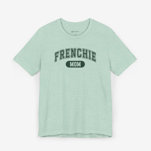 Frenchie Mom T-Shirt - French Bulldog Shirt for Women