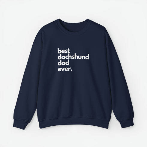 Dachshund Sweatshirt - Best Dachshund Dad Ever - Dachshund Gift for Men