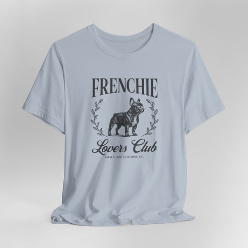 Frenchie Tee for Women | French Bulldog Lovers Club Shirt for Women