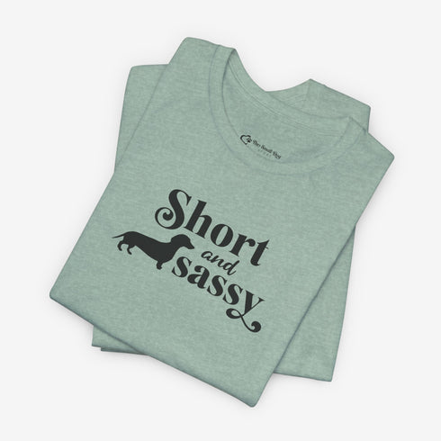 Dachshund Shirt for Women - Short and Sassy Dachshund Shirt