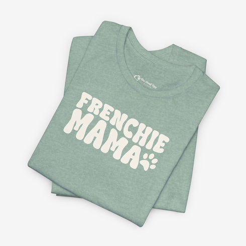 Frenchie Mom Tee - French Bulldog Shirt for Women