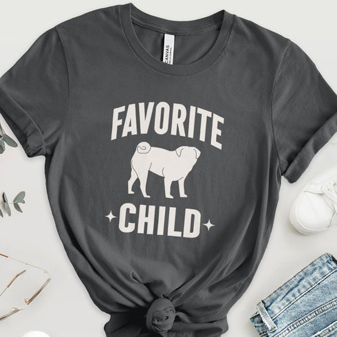 Funny Pug T- Shirt for Women - Favorite Child - Pug Mom Tee