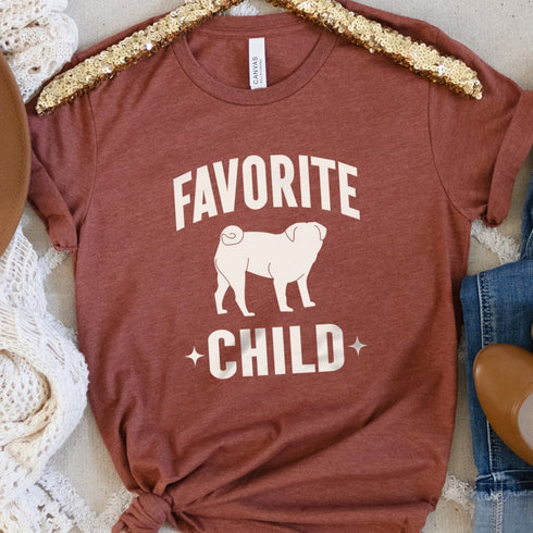 Funny Pug T- Shirt for Women - Favorite Child - Pug Mom Tee