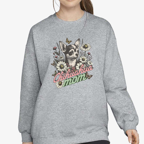 Chihuahua Sweatshirt for Women - Chihuahua Mom Sweatshirt