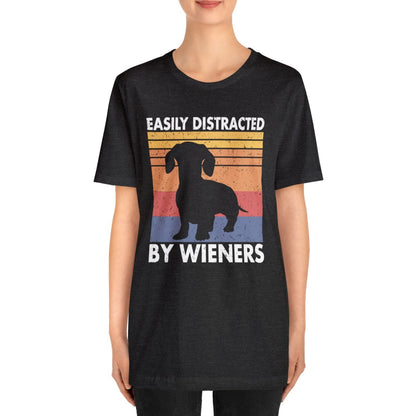 Dachshund Shirt - Easily distracted by wieners - Dachshund Gift