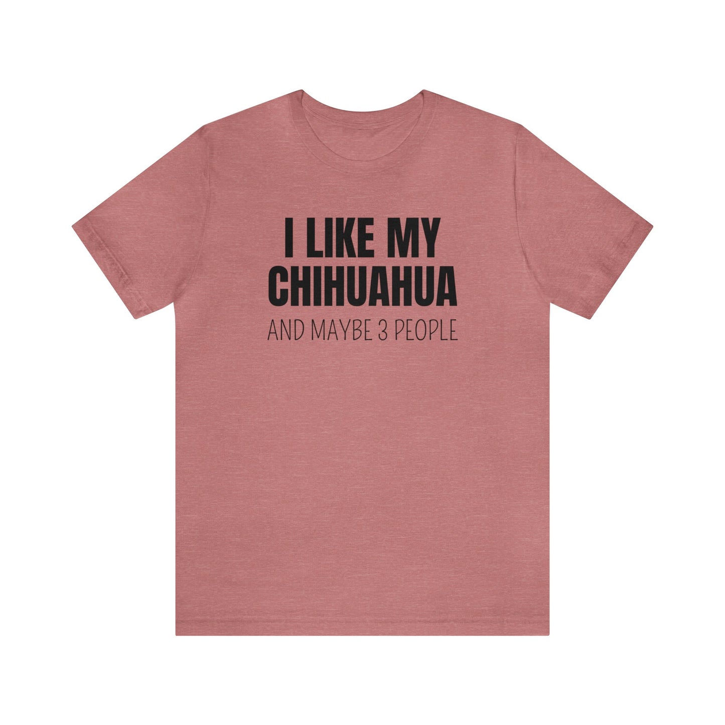 Chihuahua Funny Shirt - Chihuahua Gift