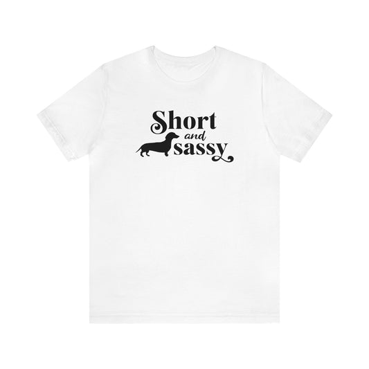 Dachshund Shirt - Short and Sassy Dachshund Gift