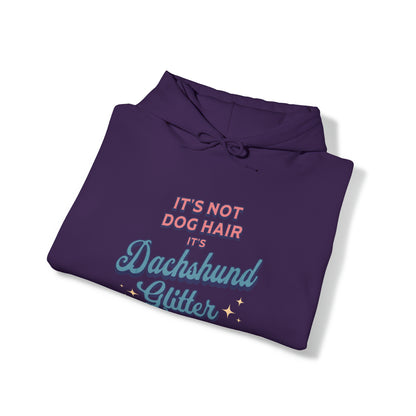 Dachshund Hoodie - It's Not Dog Hair It's Dachshund Glitter- Dachshund Gift