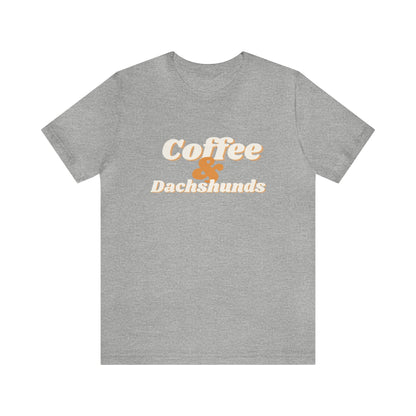 Dachshund Shirt - Coffee & Dachshunds - Dachshund Gifts